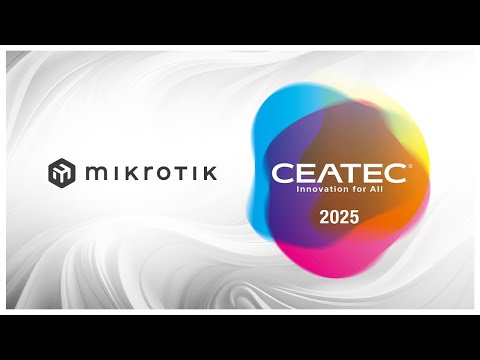 What is MikroTik? - CEATEC 2025